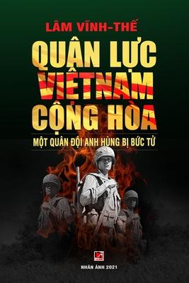 Qun L&#7921;c Vi&#7879;t Nam C&#7897;ng Ha - M&#7897;t Qun &#272;&#7897;i Anh Hng B&#7883; B&#7913;c T&#7917; (color - soft cover)