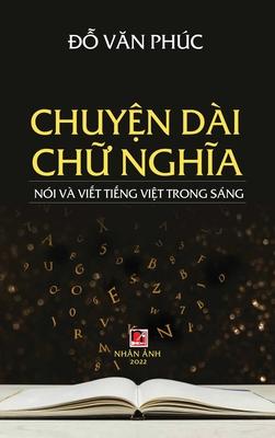 Chuy&#7879;n Di Ch&#7919; Ngh&#297;a (hard cover - revised edition)