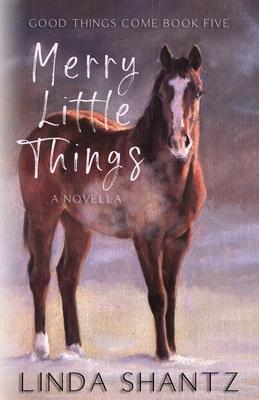 Merry Little Things: Good Things Come Book 5