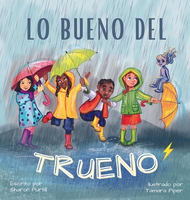 Lo bueno del trueno: Por qu no hay que tenerle miedo a las tormentas