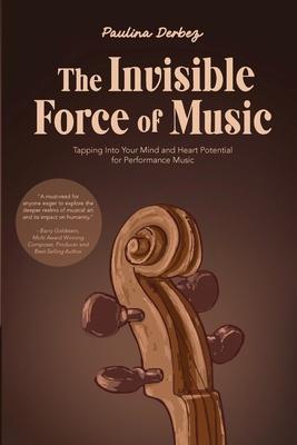 The Invisible Force of Music