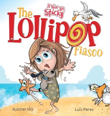 The Lollipop Fiasco: A Humorous Rhyming Story for Boys and Girls Ages 4-8