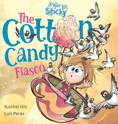 The Cotton Candy Fiasco: A Humorous Children's Book About Getting Sticky