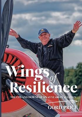 Wings of Resilience: The Ups and Downs of My 65 Years in Aviation