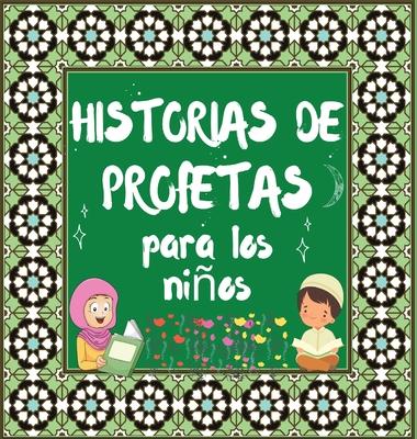 Historias De Profetas: Cuentos Cornicos De Profetas De Diferentes Epocas Para Nios Inters En La Cama