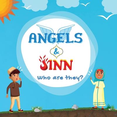 Angels & Jinn; Who are they?: A guide for Muslim kids unfolding Invisible & Supernatural beings created by Allah Al-Mighty