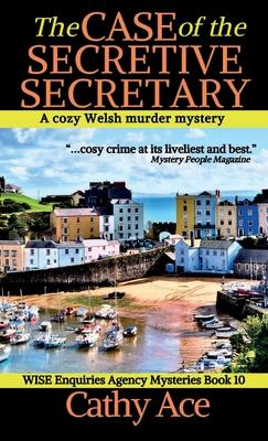 The Case of the Secretive Secretary: A WISE Enquiries Agency cozy Welsh murder mystery