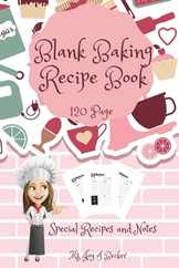 Blank Baking Recipe Book: My Special Recipes and Notes to Write In - 120-Recipe Journal and Organizer Collect the Recipes You Love in Your Own C Subscription