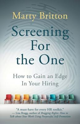 Screening for the One: How to Gain an Edge in Your Hiring