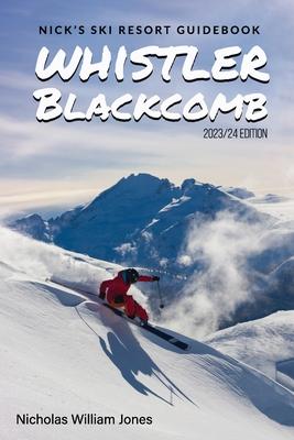 Nick's Ski Resort Guidebook: Whistler Blackcomb