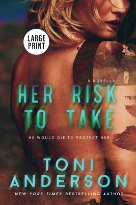 Her Risk To Take: Large Print