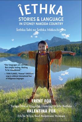 Iethka: Stories & Language in Stoney Nakoda Country