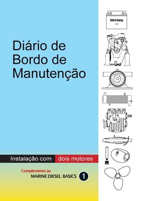 Dirio de Bordo de Manuteno - instalaao com dois motores diesel: Dirio de Bordo de Manuteno de valor agregado