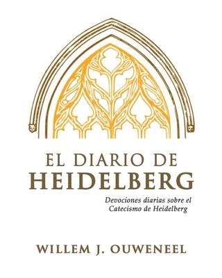 El Diario de Heidelberg: Devocionales diarias sobre el Catecismo de Heidelberg