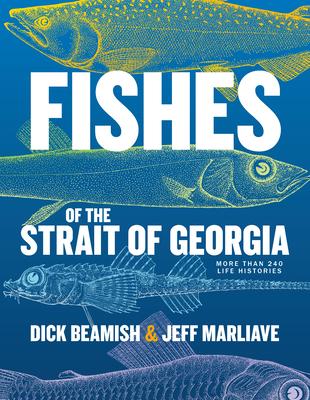 Fishes of the Strait of Georgia: More Than 240 Life Histories Subscription
