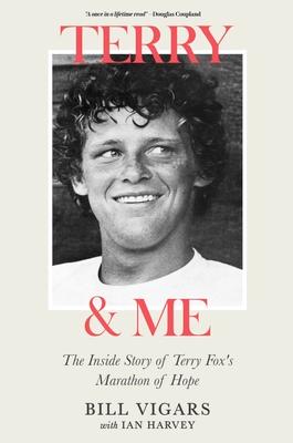 Terry & Me: The Inside Story of Terry Fox's Marathon of Hope