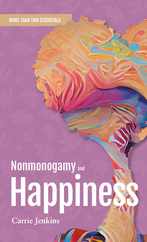 Nonmonogamy and Happiness: A More Than Two Essentials Guide Subscription