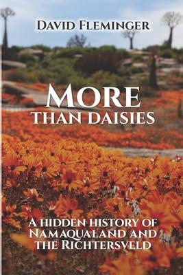 More Than Daisies: A Hidden History of Namaqualand and the Richtersveld