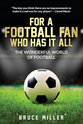 For a Football Fan Who Has it All: The Wonderful World of Football