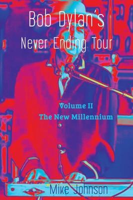 Bob Dylan's Never Ending Tour: Volume II The New Millennium Subscription