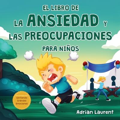 El libro de la ansiedad y las preocupaciones para nios: El poder de la calma se presenta en este libro ilustrado para nios que ensea sobre hablar,