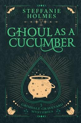 Ghoul As A Cucumber: Luxe paperback edition