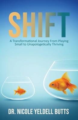Shift: A Transformational Journey From Playing Small to Unapologetically Thriving Subscription