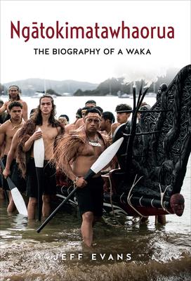 Ngatokimatawhaorua: The Biography of a Waka