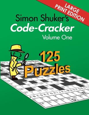 Simon Shuker's Code-Cracker, Volume One (Large Print Edition)