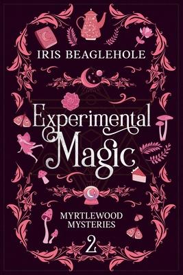 Experimental Magic: Myrtlewood Mysteries Book 2