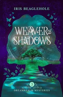 Weaver of Shadows: Dreamrealm Mysteries 3