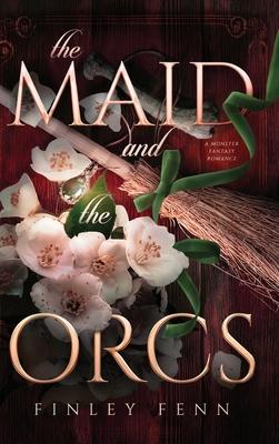 The Maid and the Orcs: A Monster Fantasy Romance