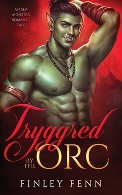 Tryggred by the Orc: An MM Monster Romance Tale