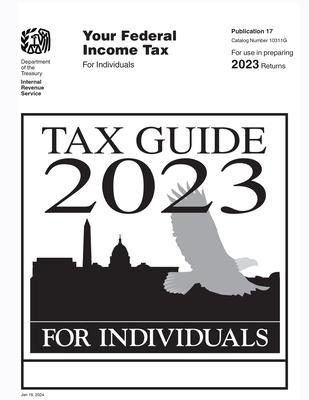 Tax Guide 2023 for Individuals: Publication 17