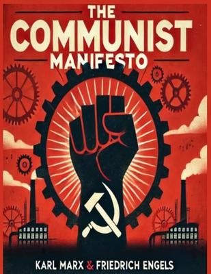 The Communist Manifesto: 1888 Translated Edition (The Political Classic of Karl Marx And Friedrich Engels)