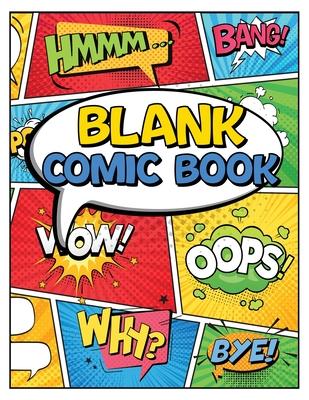 Blank Comic Book Panels: Draw Your own Comics And Create The Best Stories - Comic Panels And Templates For Drawing