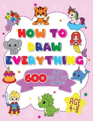 How To Draw Everything: 600 Simple Step By Step Drawings For Girls Ages 4 to 8 Subscription