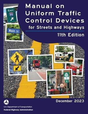 Manual on Uniform Traffic Control Devices for Streets and Highways (MUTCD) 11th Edition, December 2023 (Complete Book, Color Print) National Standards