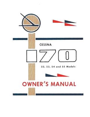 Cessna 170 52, 53, 54 and 55 Models Owner's Manual