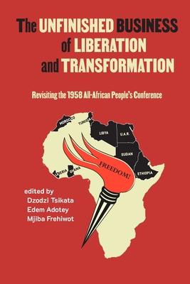 Unfinished Business of Liberation and Transformation: Revisiting the 1958 All-African People's Conference