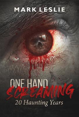 One Hand Screaming: 20 Haunting Years