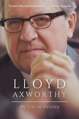 Lloyd Axworthy: My Life in Politics