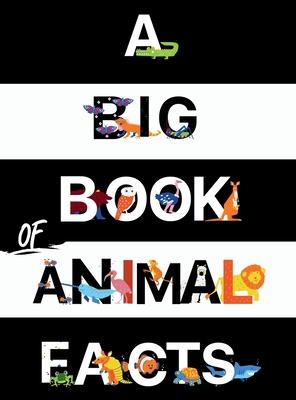 A Big Book Of Animal Facts: For Kids