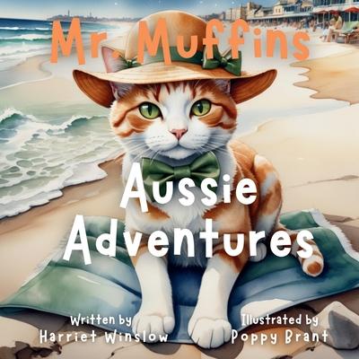 Mr. Muffins' Aussie Adventure: A Rhyming Picture Book for Kids 6-8 - Join a Brave Cat as he Surfs and Sings! Perfect for Bedtime or a 5-Minute Story