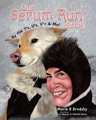 Our Serum Run Story: By the T's, U's, V's & Me!