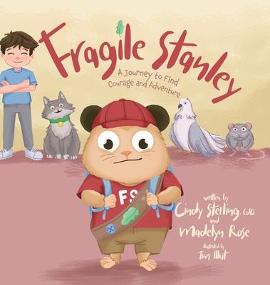 Fragile Stanley: A Journey to find Courage and Adventure