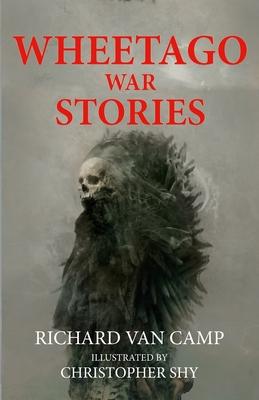 Wheetago War Stories