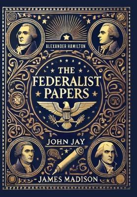 The Federalist Papers (Collector's Edition) (Laminated Hardback with Jacket)