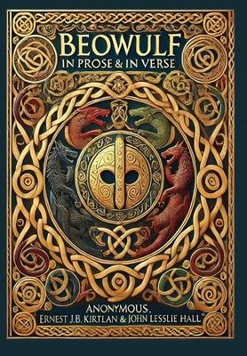 Beowulf in Prose & in Verse (Collector's Edition) (Laminated Hardback with Jacket): Kirtlan (Prose) & Hall (Verse) Subscription
