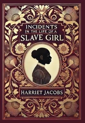 Incidents in the Life of a Slave Girl (Collector's Edition) (Laminated Hardback with Jacket) Subscription